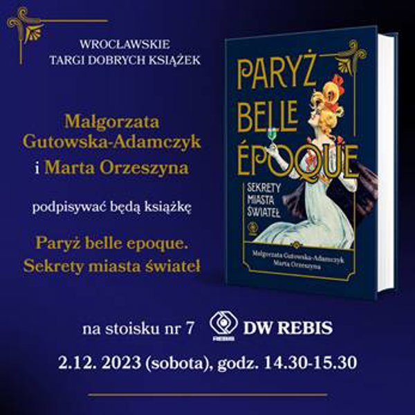 Zaproszenie na spotkanie z autorkami książki "Paryż Belle Epoque podczas Wrocławskich Targów Dobrej Książki